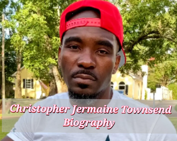 Christopher Jermaine Townsend Biography