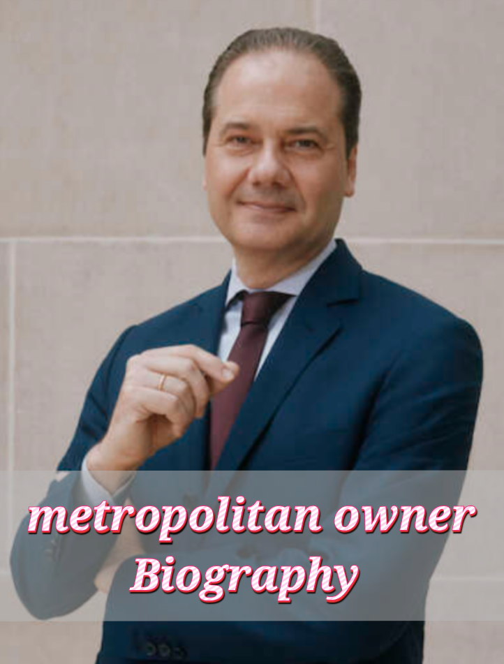 Metropolitan Owner Biography